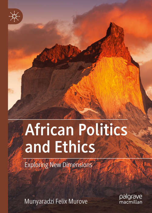Book cover of African Politics and Ethics: Exploring New Dimensions (1st ed. 2020)