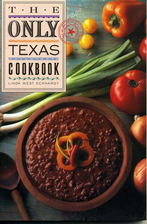 Book cover of The Only Texas Cookbook