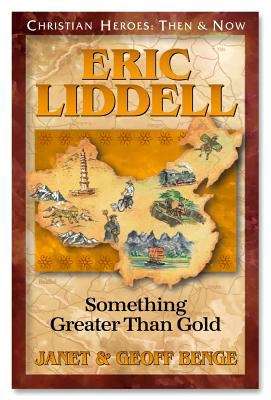 Book cover of Eric Liddell: Something  Greater Than Gold (Christian Heroes, Then & Now)