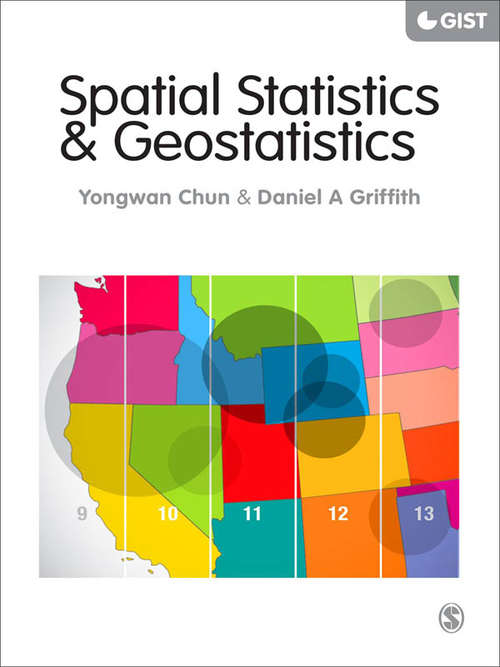 Book cover of Spatial Statistics and Geostatistics: Theory and Applications for Geographic Information Science and Technology (SAGE Advances in Geographic Information Science and Technology Series)