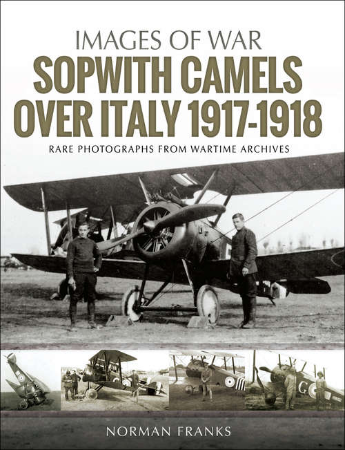 Sopwith Camels Over Italy, 1917–1918
