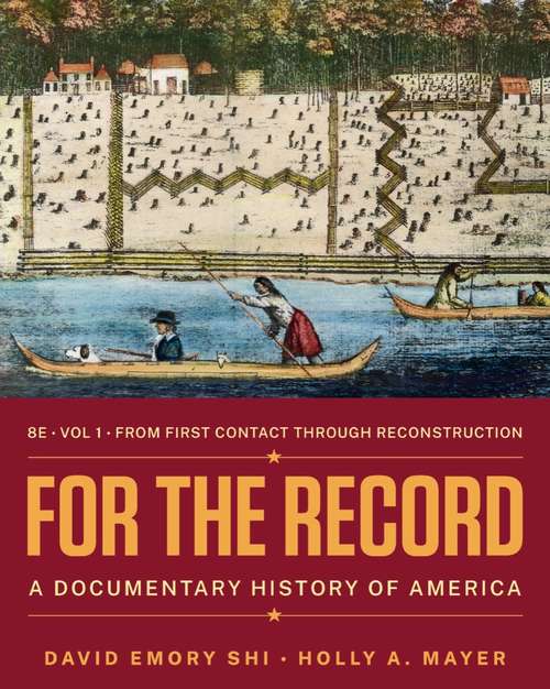 For the Record: A Documentary History of America (Eighth Edition)  (Vol. Volume 1)
