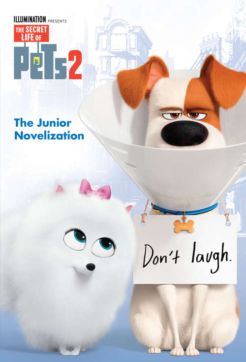 The Secret Life of Pets 2 Junior Novelization (The Secret Life of Pets #2)