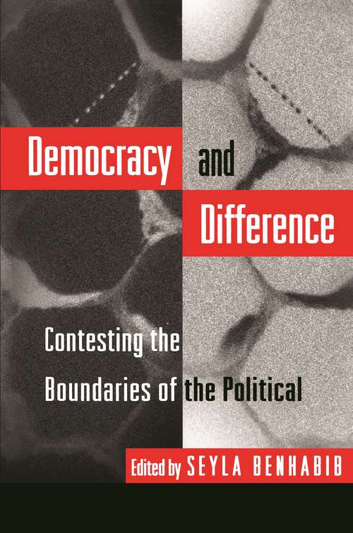 Democracy and Difference: Contesting the Boundaries of the Political