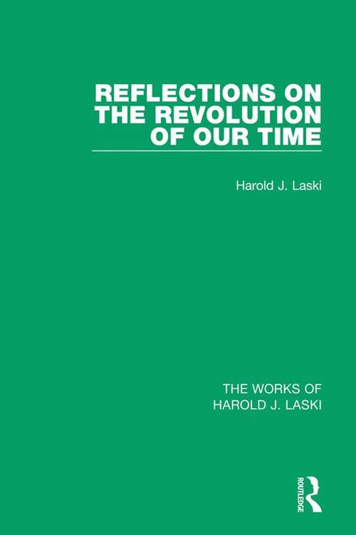 Reflections on the Revolution of our Time (The Works of Harold J. Laski)