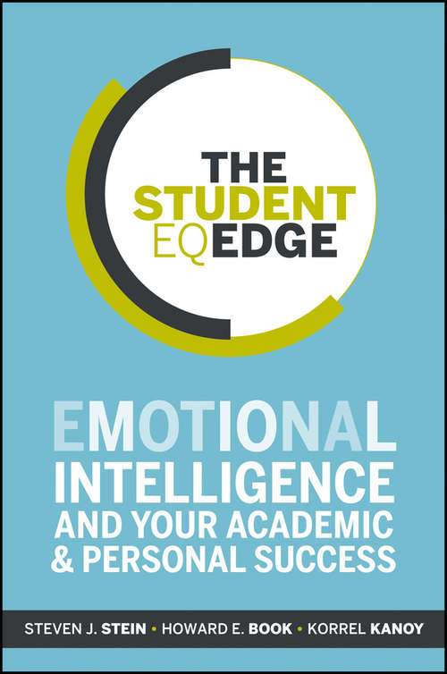 The Student EQ Edge: Emotional Intelligence and Your Academic and Personal Success