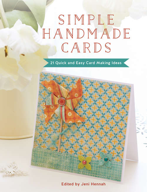 Book cover of Simple Handmade Cards: 21 Quick and Easy Card Making Ideas