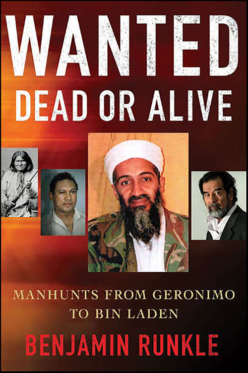 Book cover of Wanted Dead or Alive: Manhunts from Geronimo to Bin Laden