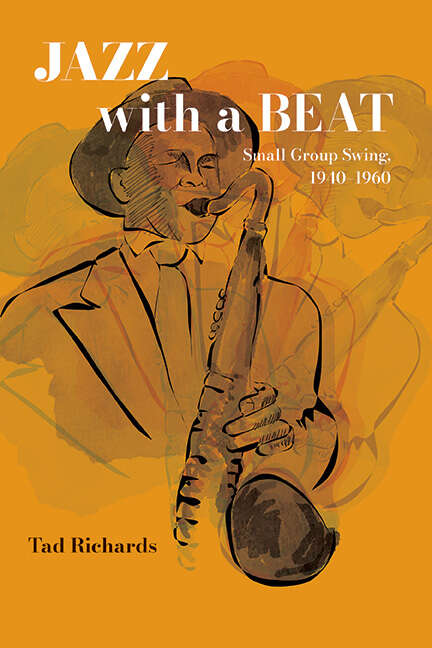 Book cover of Jazz with a Beat: Small Group Swing, 1940–1960 (Excelsior Editions)
