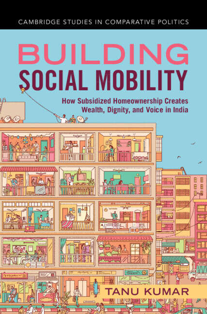 Book cover of Building Social Mobility: How Subsidized Homeownership Creates Wealth, Dignity, and Voice in India (Cambridge Studies in Comparative Politics)
