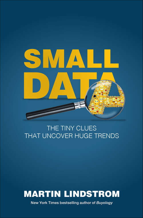 Book cover of Small Data: The Tiny Clues That Uncover Huge Trends