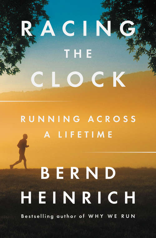 Book cover of Racing the Clock: Running Across a Lifetime