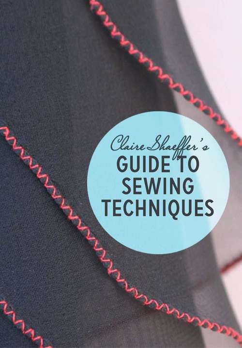 Book cover of Sewing Techniques from Claire Shaeffer's Fabric Sewing Guide