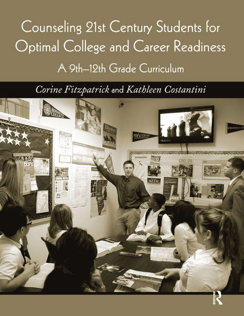 Book cover of Counseling 21st Century Students for Optimal College and Career Readiness: A 9th-12th Grade Curriculum