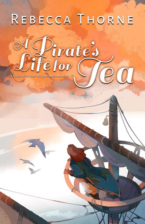 Book cover of A Pirate's Life for Tea (Tomes & Tea #2)