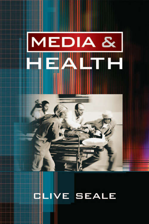 Book cover of Media and Health (Sociology Of Health And Illness Monographs)