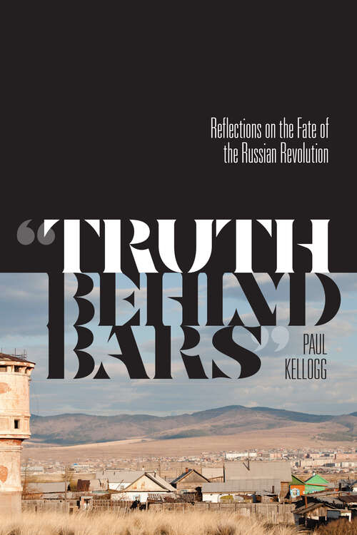 Book cover of "Truth Behind Bars": Reflections on the Fate of the Russian Revolution
