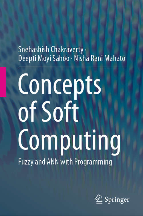 Book cover of Concepts of Soft Computing: Fuzzy and ANN with Programming (1st ed. 2019)