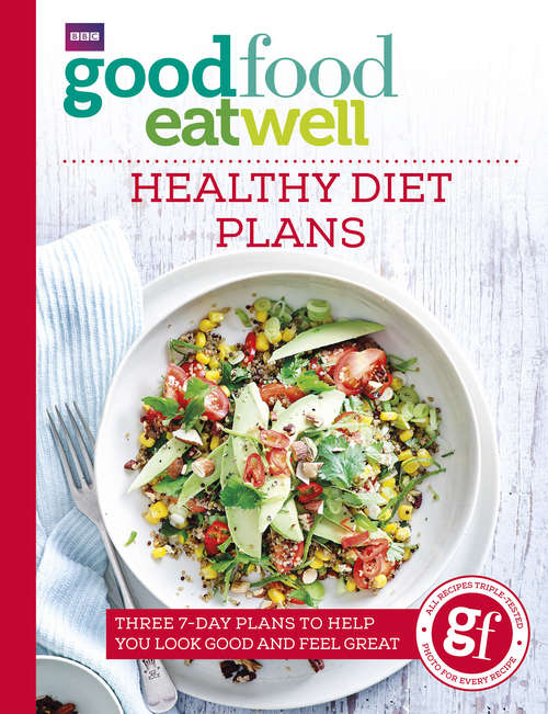 Book cover of Good Food Eat Well: Healthy Diet Plans