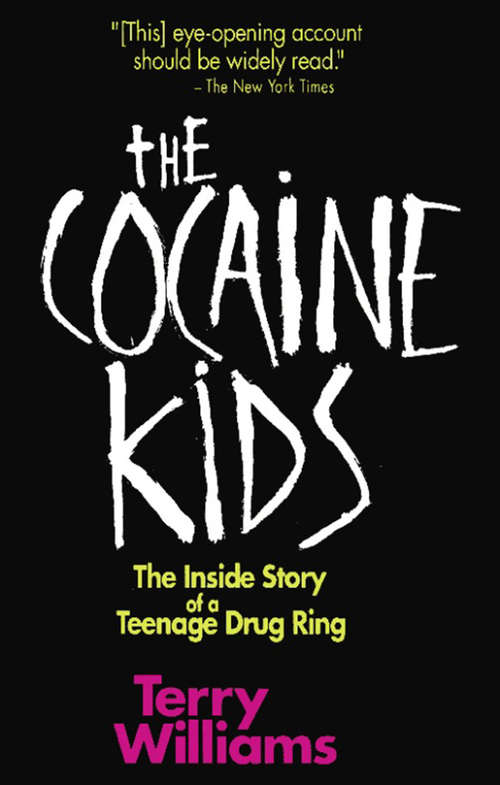 The Cocaine Kids: The Inside Story Of A Teenage Drug Ring