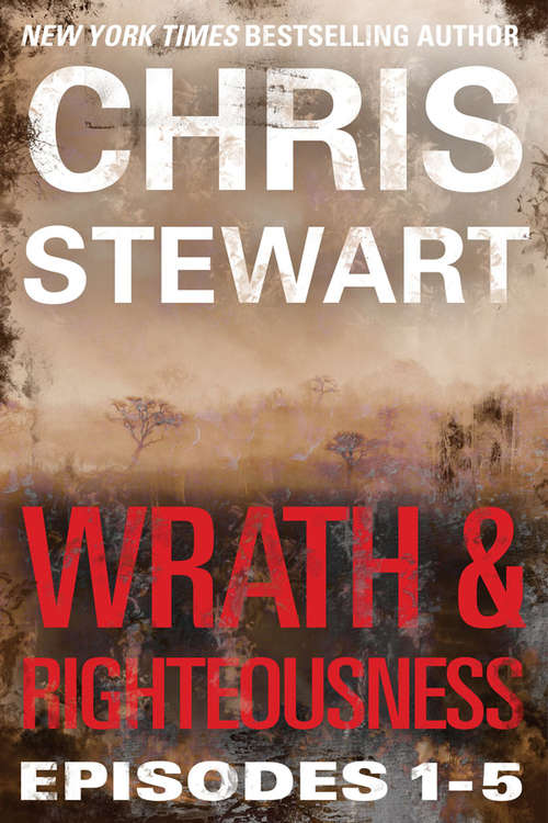 Book cover of Wrath & Righteousness: Episodes One to Five