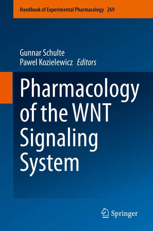Book cover of Pharmacology of the WNT Signaling System (1st ed. 2021) (Handbook of Experimental Pharmacology #269)