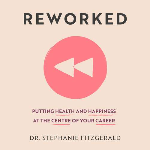 Book cover of Reworked: Putting Health and Happiness at the Centre of Your Career