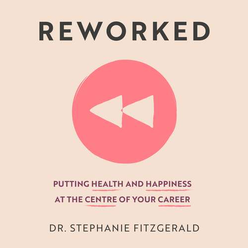 Book cover of Reworked: Putting Health and Happiness at the Centre of Your Career