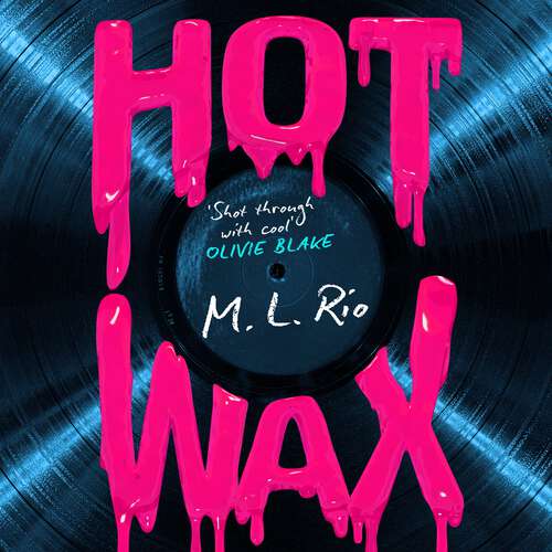 Book cover of HOT WAX: An electric, rock and roll fuelled story of one band's rise to stardom and one women's quest for answers - for fans of Emma Cline and Taylor Jenkins Reid