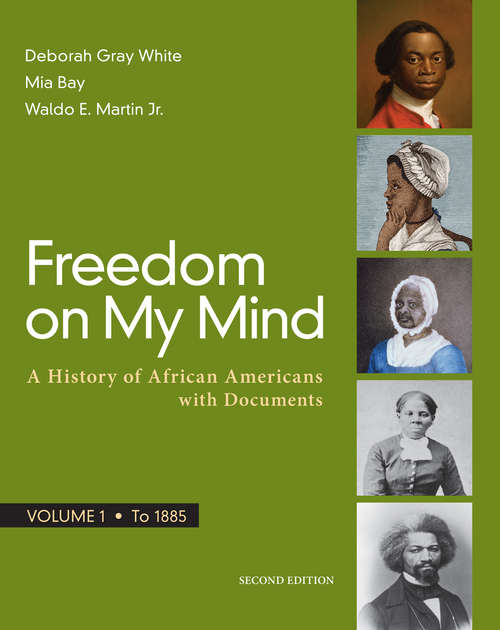 Freedom on My Mind: A History of African Americans with Documents Volume 1 • To 1885