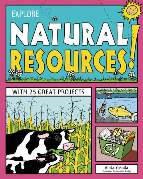 Book cover of EXPLORE NATURAL RESOURCES!
