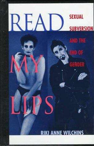 Book cover of Read My Lips: Sexual Subversion and the End of Gender