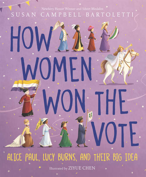 Book cover of How Women Won the Vote: Alice Paul, Lucy Burns, and Their Big Idea