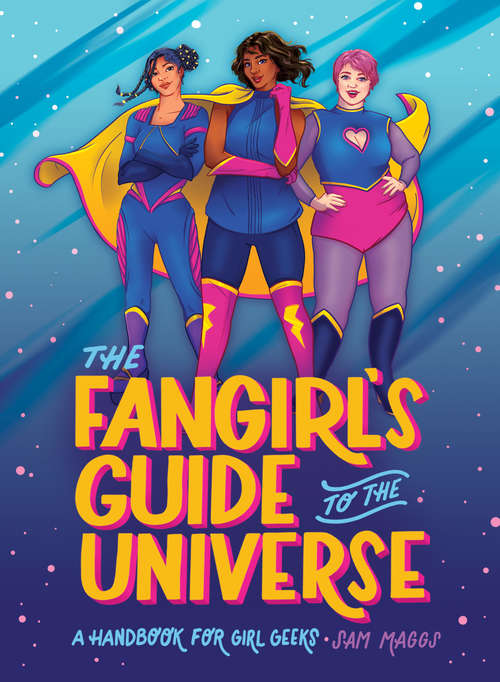 Book cover of The Fangirl's Guide to the Universe: A Handbook for Girl Geeks