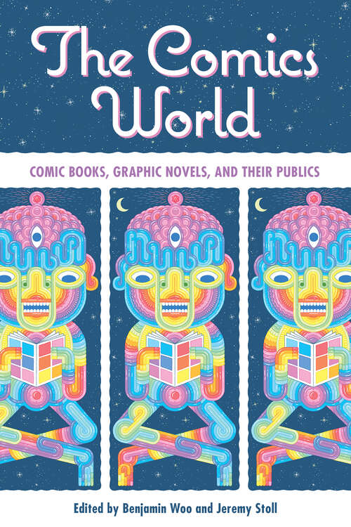 Book cover of The Comics World: Comic Books, Graphic Novels, and Their Publics (EPUB Single)