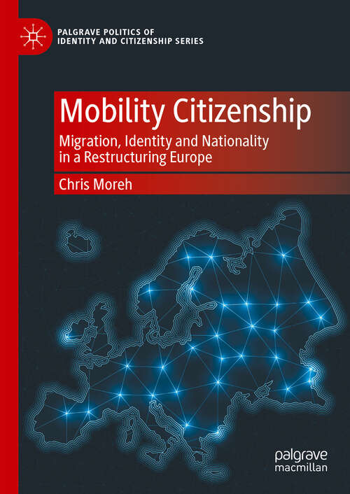 Book cover of Mobility Citizenship: Migration, Identity and Nationality in a Restructuring Europe (Palgrave Politics of Identity and Citizenship Series)
