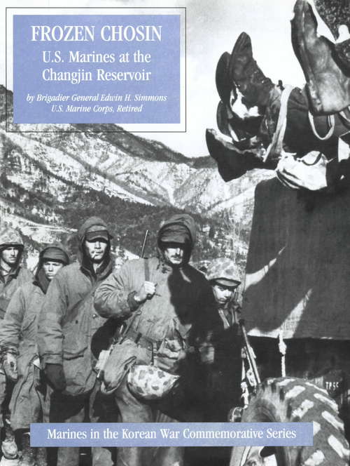 Book cover of Frozen Chosin: U.S. Marines At The Changjin Reservoir [Illustrated Edition] (Marines In The Korean War Commemorative Series #7)