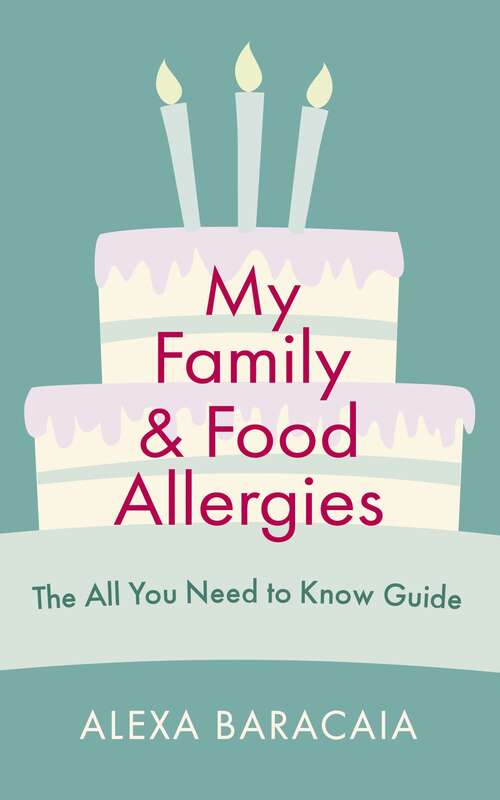 Book cover of My Family and Food Allergies: The All You Need to Know Guide