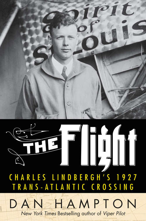 Book cover of The Flight: Charles Lindbergh's Daring and Immortal 1927 Transatlantic Crossing