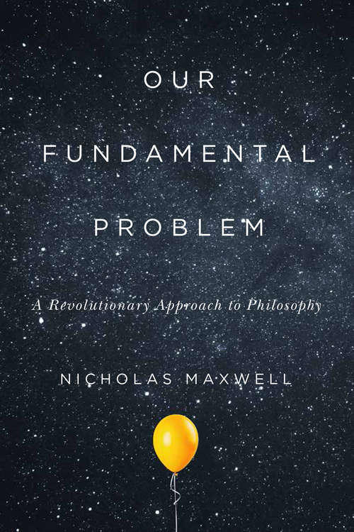 Book cover of Our Fundamental Problem: A Revolutionary Approach to Philosophy