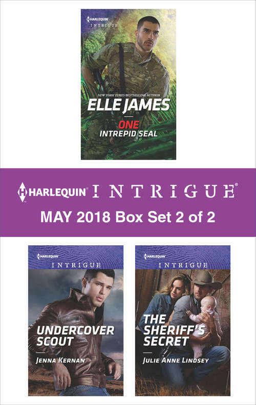 Book cover of Harlequin Intrigue May 2018 - Box Set 2 of 2: One Intrepid SEAL\Undercover Scout\The Sheriff's Secret