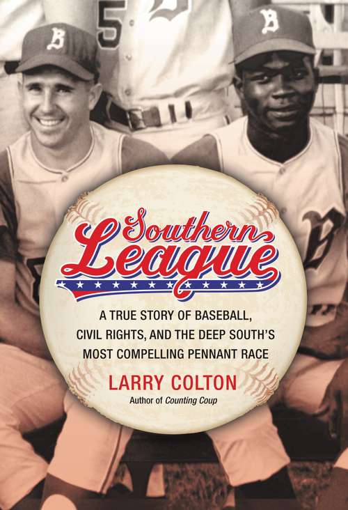 Book cover of Southern League: A True Story of Baseball, Civil Rights, and the Deep South's Most Compelling Pennant Race