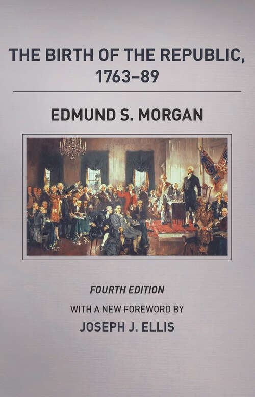 Book cover of The Birth of the Republic, 1763–89 (4) (The Chicago History of American Civilization)