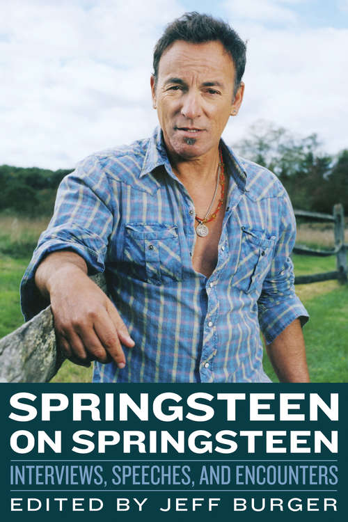 Book cover of Springsteen on Springsteen: Interviews, Speeches, and Encounters (Musicians in Their Own Words)