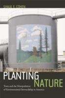 Book cover of Planting Nature: Trees and the Manipulation of Environmental Stewardship in America