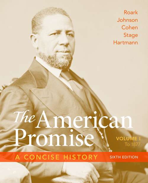The American Promise: A Concise History (Sixth Edition)