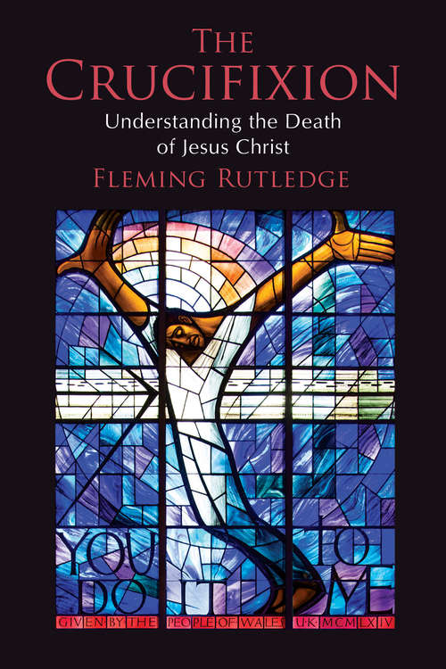 Book cover of The Crucifixion: Understanding the Death of Jesus Christ