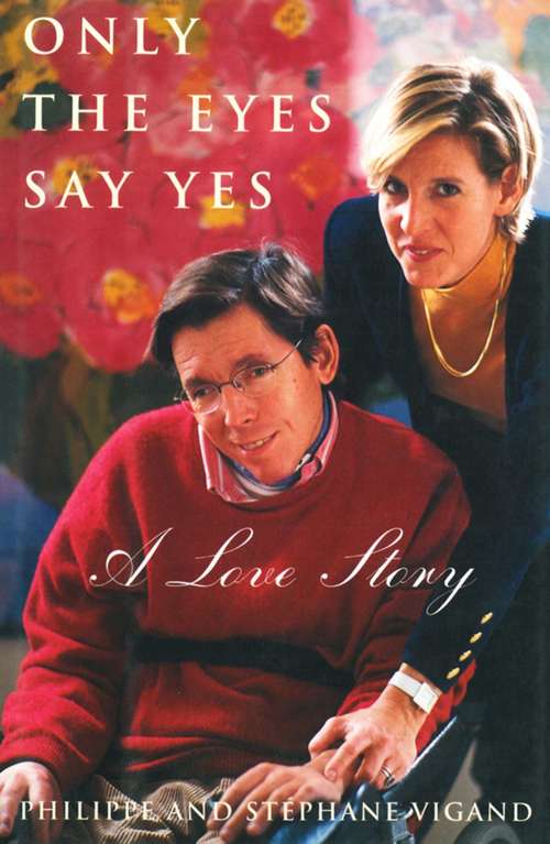Book cover of Only The Eyes Say Yes: A Love Story (Digital Original)