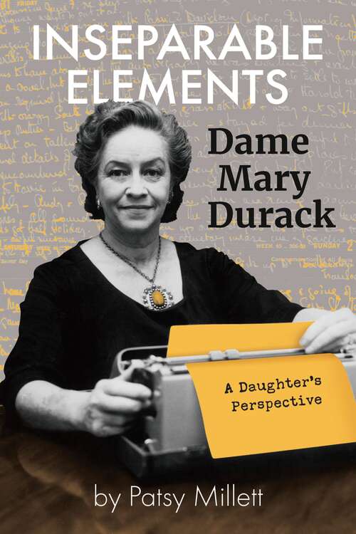 Book cover of Inseparable Elements: Dame Mary Durack