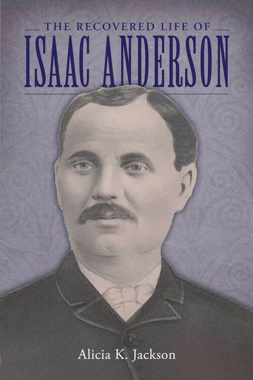 Book cover of The Recovered Life of Isaac Anderson (EPUB Single)